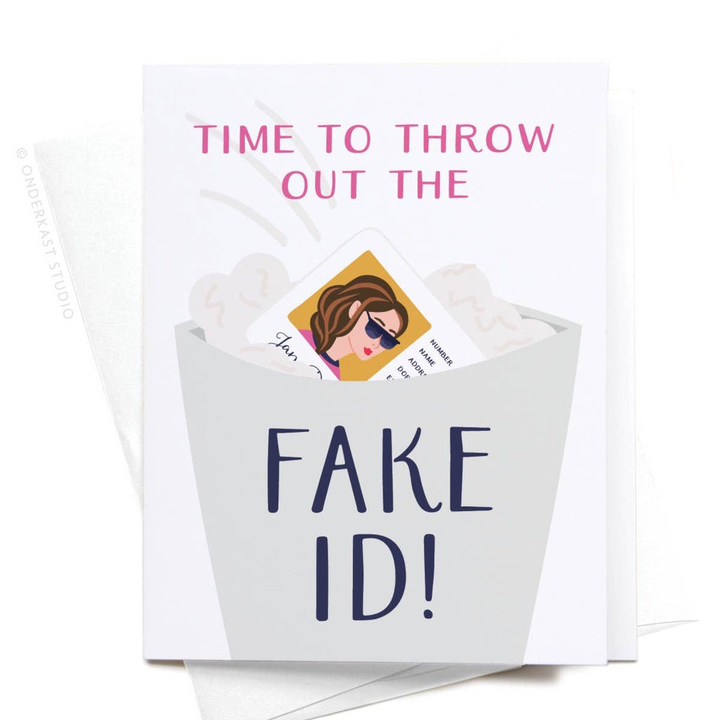 Time to Throw Out the Fake ID! Greeting Card: Light