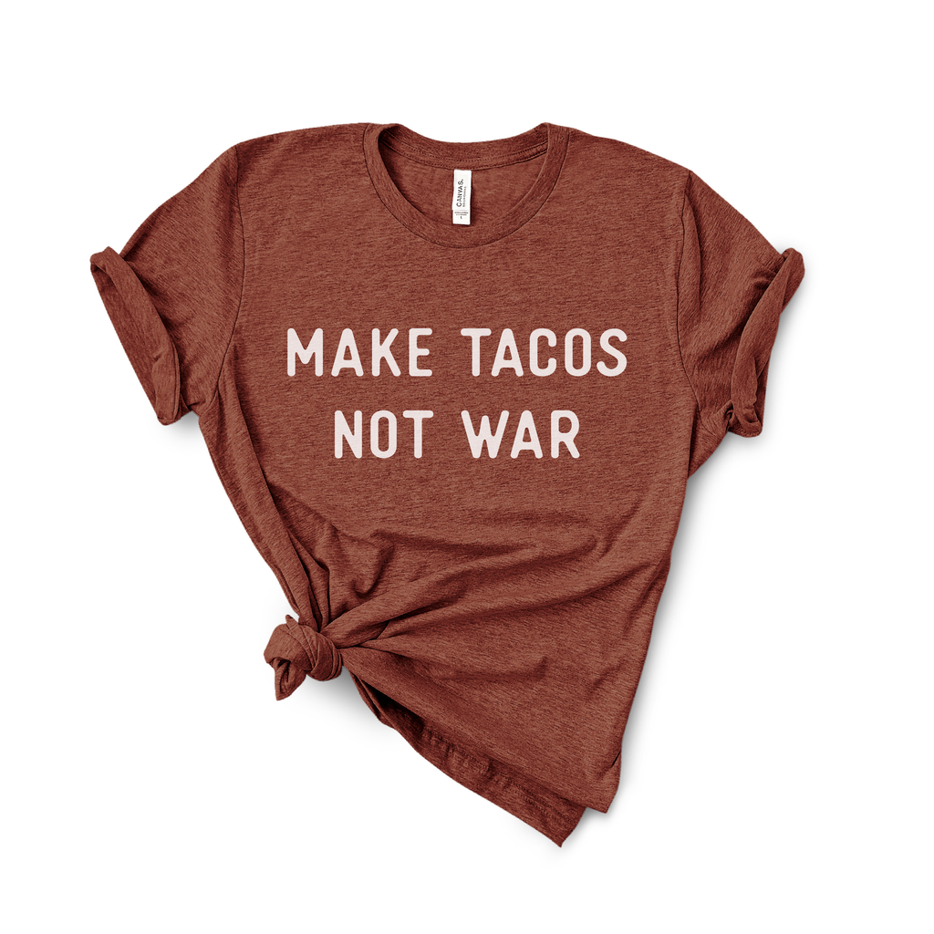 Make Tacos Not War Shirt