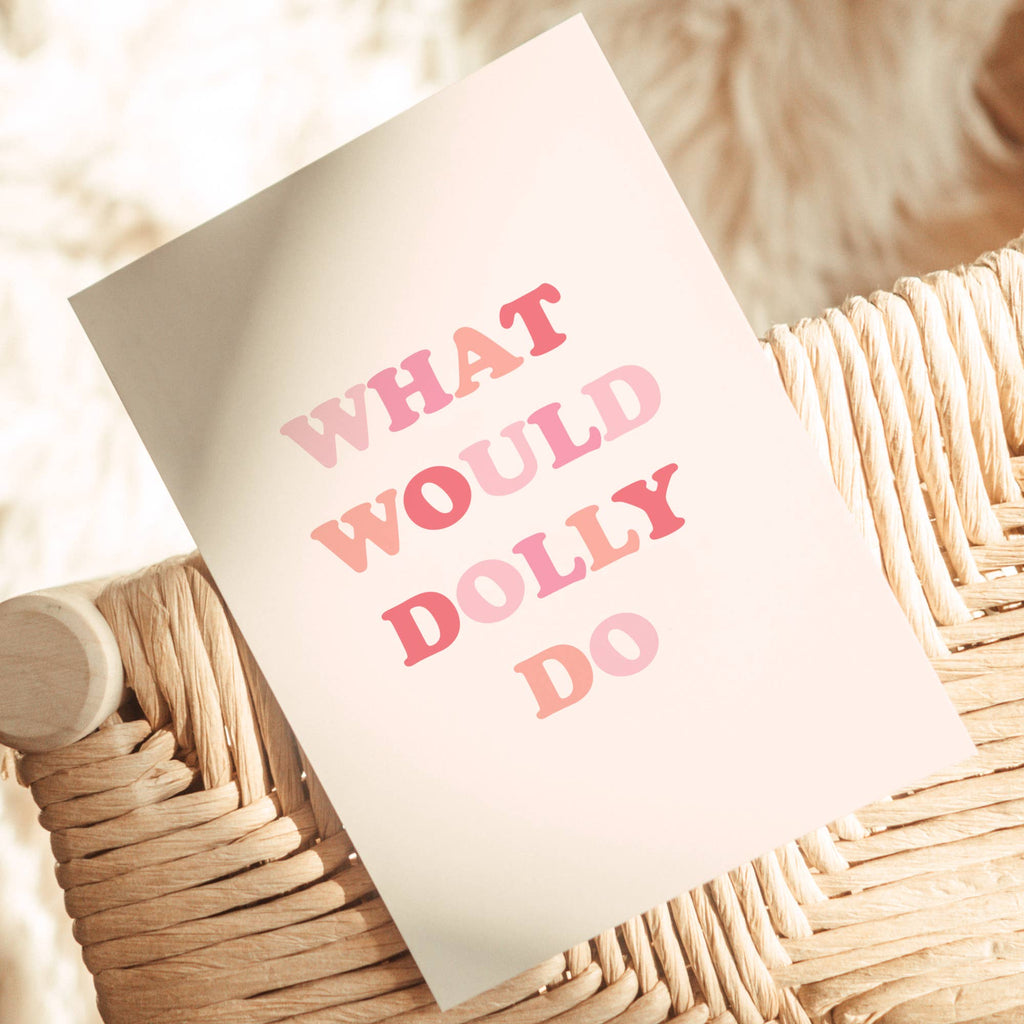 What Would Dolly Do Art Print